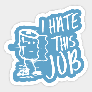 I hate this job 2 Sticker